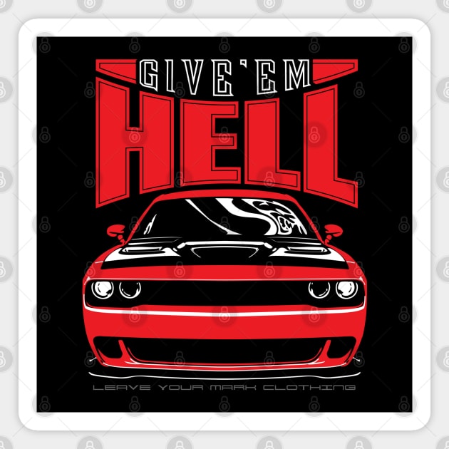 Give'em Hell Dodge Challenger Magnet by LYM Clothing